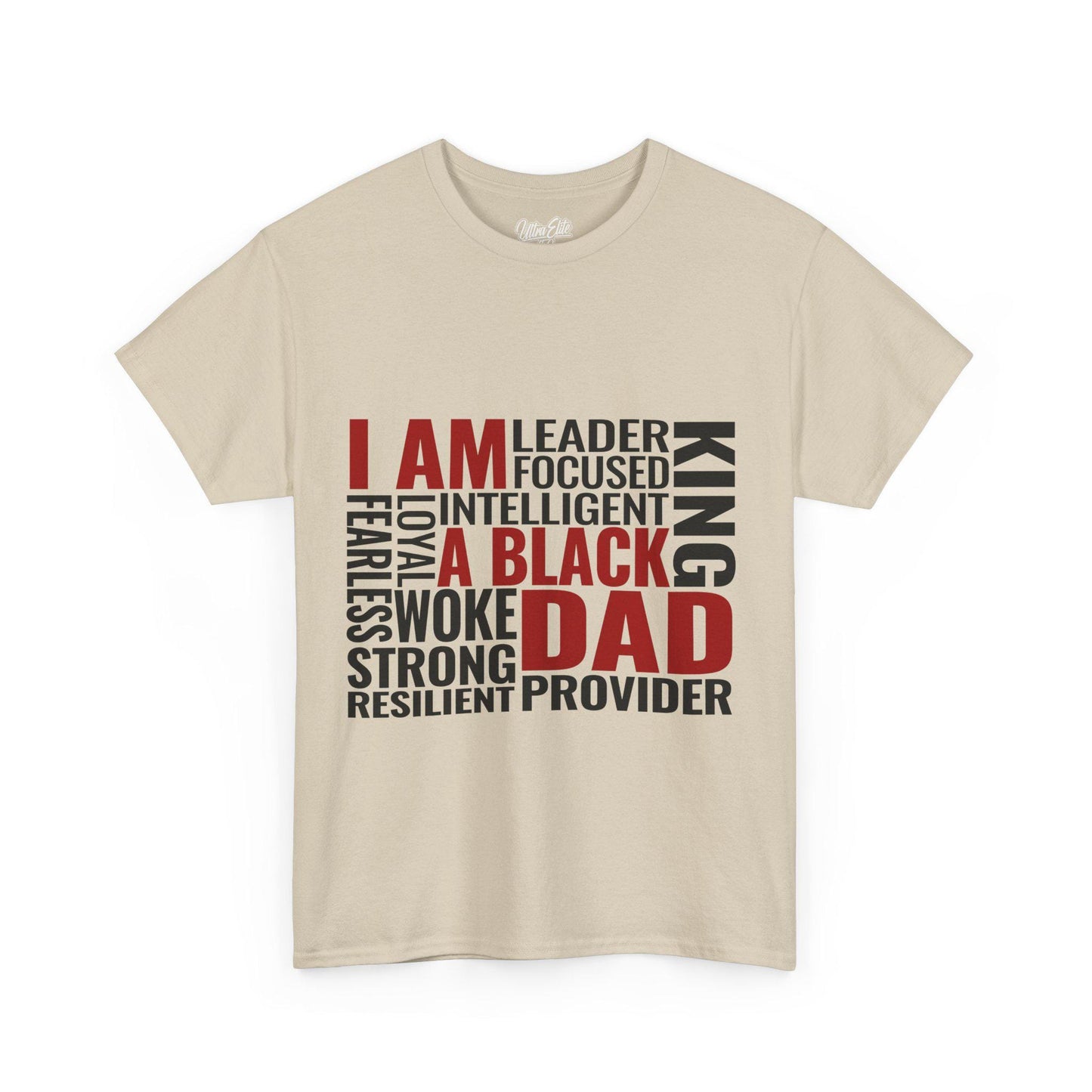 Sand short-sleeve t-shirt featuring bold typography design that reads “I AM A BLACK DAD” in blue, surrounded by empowering black words like “LEADER,” “KING,” “STRONG,” “LOYAL,” “FOCUSED,” and “PROVIDER.” A meaningful and empowering shirt celebrating Black fatherhood and positive affirmations. Made by Ultra Elite 150, this tee is ideal for Father's Day or everyday wear by proud, strong, and resilient dads.
