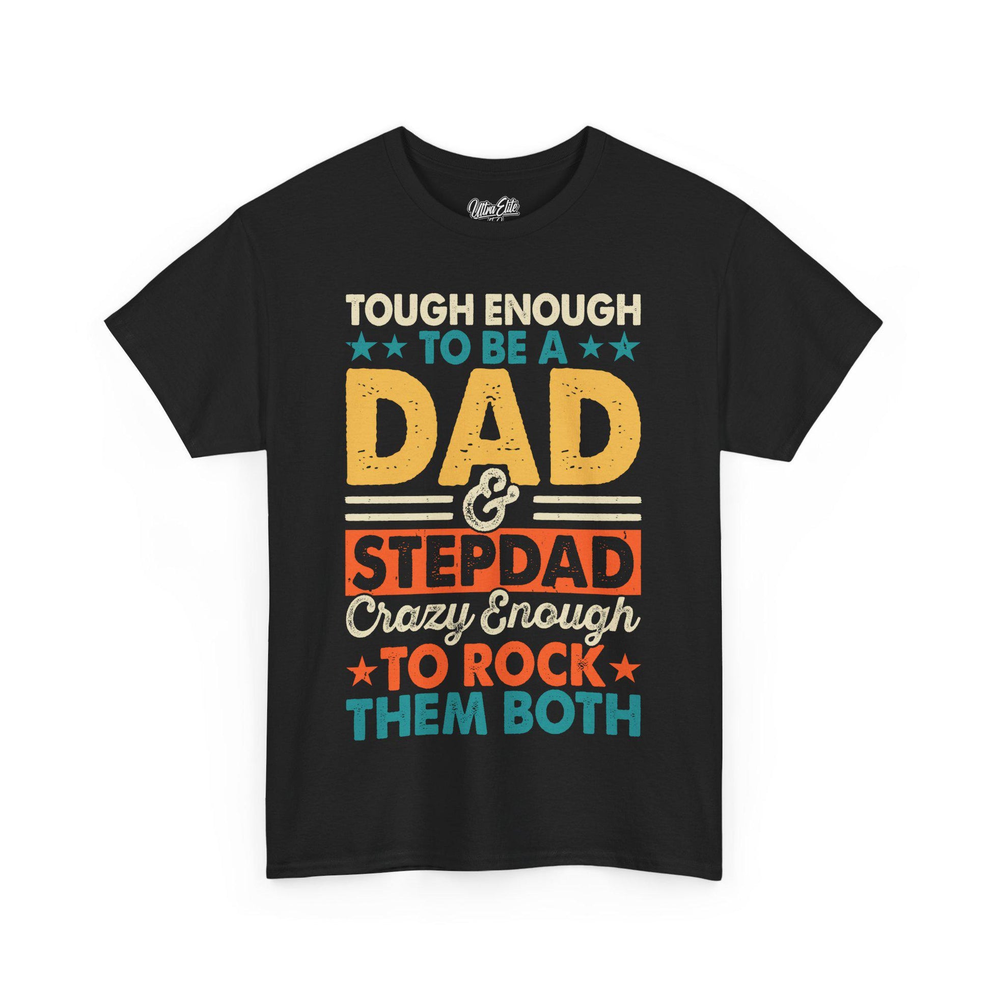 Black t-shirt featuring bold, multicolored text that reads: “Tough enough to be a dad & stepdad, crazy enough to rock them both.” Designed with vintage-style fonts in yellow, red, green, and white. The playful and empowering message celebrates fathers and stepfathers with stars and stripes elements, making it a perfect gift for Father's Day or any dad who proudly takes on both roles with strength and humor. Ideal for casual wear, family gatherings, and dad appreciation events.
