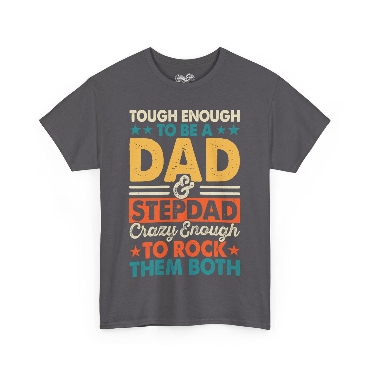 Charcoal t-shirt featuring bold, multicolored text that reads: “Tough enough to be a dad & stepdad, crazy enough to rock them both.” Designed with vintage-style fonts in yellow, red, green, and white. The playful and empowering message celebrates fathers and stepfathers with stars and stripes elements, making it a perfect gift for Father's Day or any dad who proudly takes on both roles with strength and humor. Ideal for casual wear, family gatherings, and dad appreciation events.