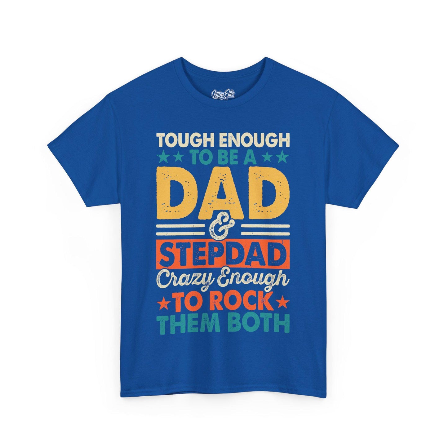 Royal blue t-shirt featuring bold, multicolored text that reads: “Tough enough to be a dad & stepdad, crazy enough to rock them both.” Designed with vintage-style fonts in yellow, red, green, and white. The playful and empowering message celebrates fathers and stepfathers with stars and stripes elements, making it a perfect gift for Father's Day or any dad who proudly takes on both roles with strength and humor. Ideal for casual wear, family gatherings, and dad appreciation events.