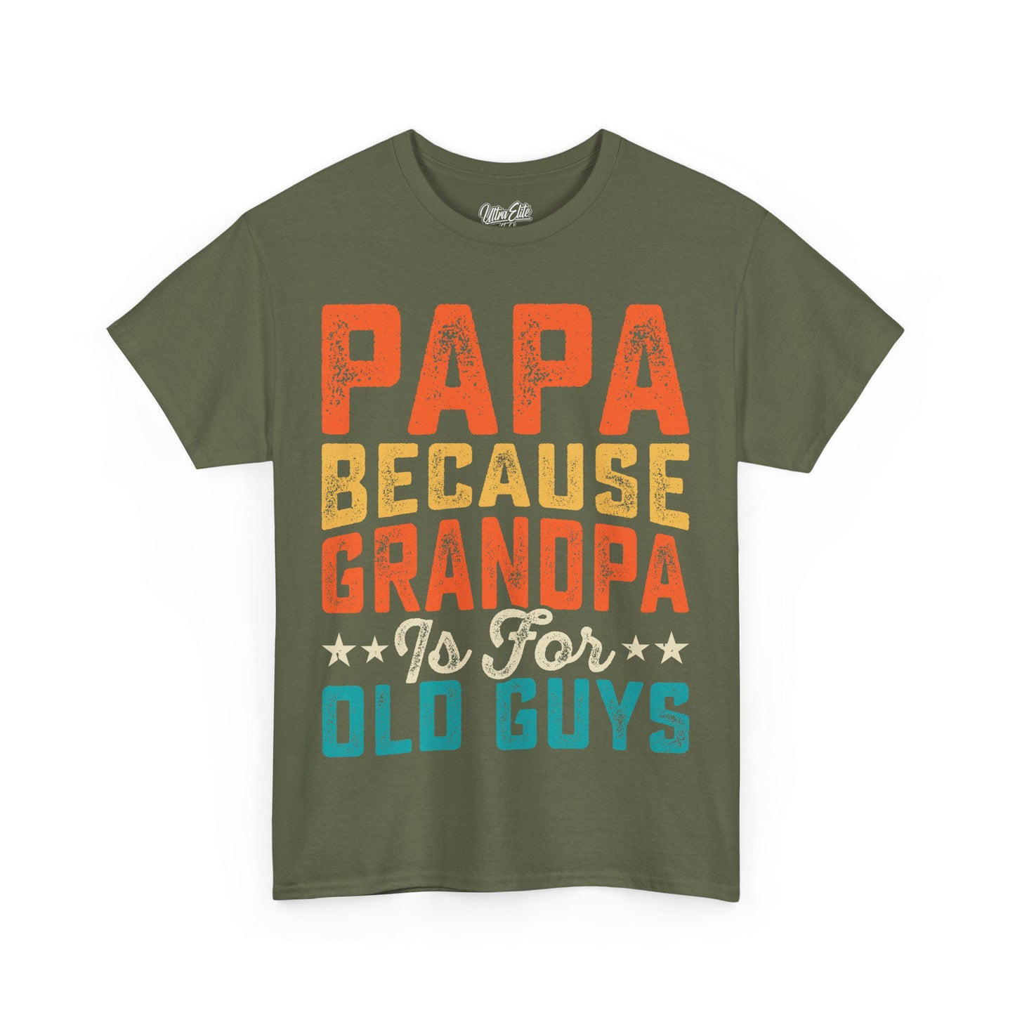 Papa because Grandpa is for Old Guys Tee Funny Dad Shirt Father’s Day Gift Husband Tee Front & Back Print Gift for Dad or Husband